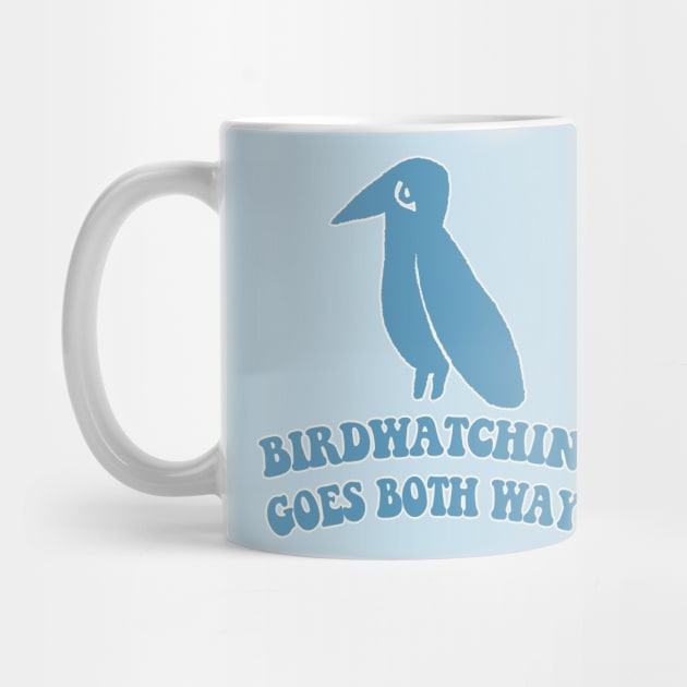 Birdwatching Goes Both Ways - Humorous Conspiracy/Bird Lover Gift by DankFutura